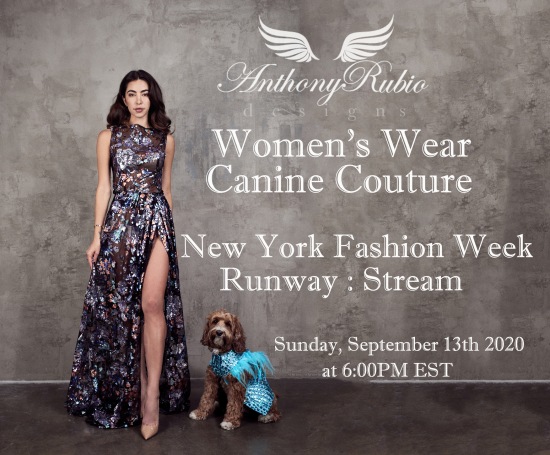 Anthony Rubio: NYFW Invite - Canine Couture & Women's Wear Runway